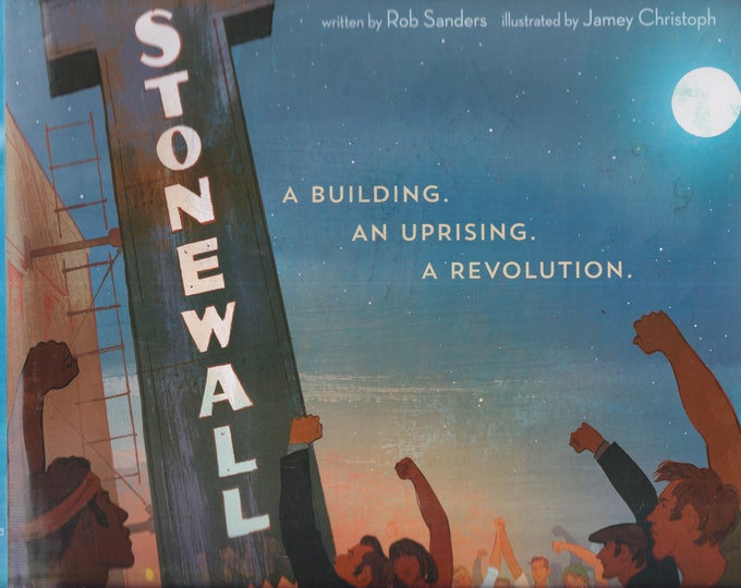 Stonewall: A Building. An Uprising. A Revolution by Rob Sanders (Hardcover, Children's Picture Book, LGBTQ  2013
