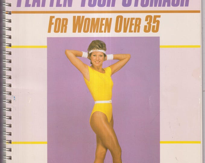 Quick, Easy Way to Flatten Your Stomach For Women Over 35 (Spiral Bound: Exercise, Workout Program) 1985