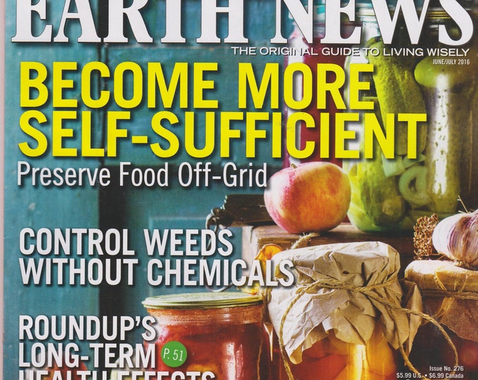 Mother Earth News June/July 2016 Become More Self-Sufficient Preserve Food Off-Grid