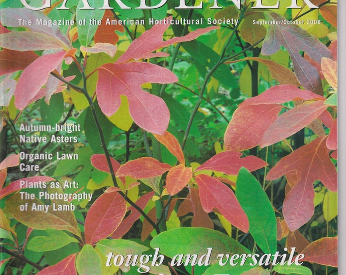 The American Gardener September October 2006 Native Trees, Native Asters, Organic Lawn Care, Photography of Amy Lamb (Magazine: Gardening)