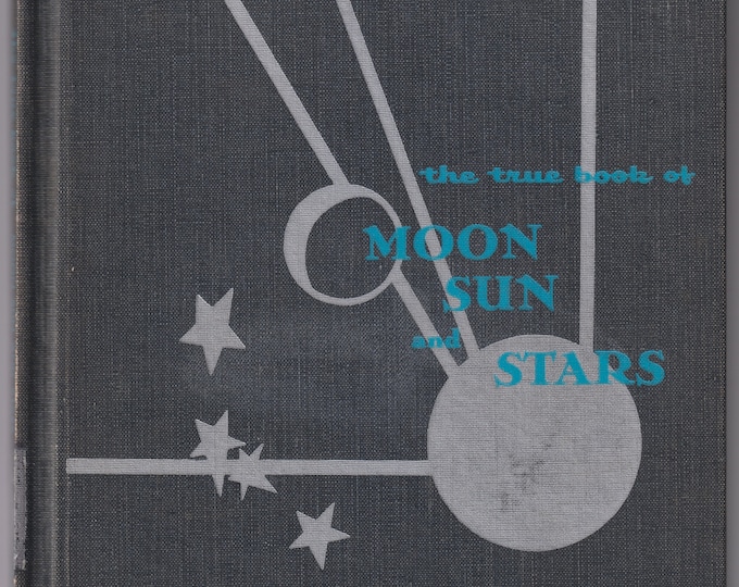 The True Book of the Moon Sun and Stars by John Lewellen (Hardcover: Children's, Early Readers, Educational) 1954