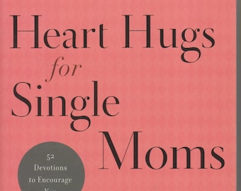 Heart Hugs for Single Moms (52 Devotions to Encourage You) by Sandra P. Aldrich (Softcover: Spiritual, Self-Help, Mothers )  2015