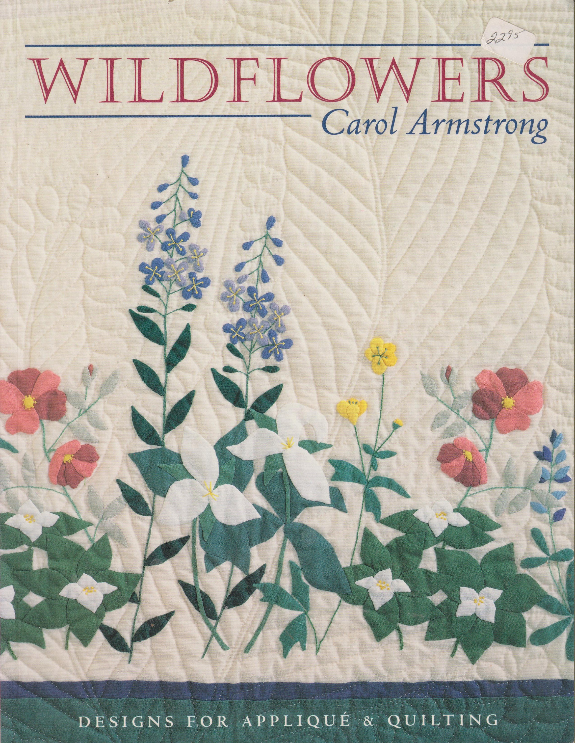 Wildflowers Designs for Applique and Quilting by Carol Armstrong