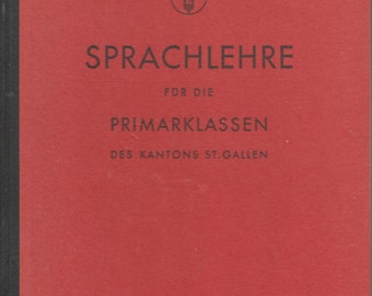 Sprachlehre Fur Die Primarklassen Des Kantons St. Gallen (In German) (Hardcover: German Children's Primer) 1947