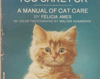 The Cat You Care For - A Manual of Cat Care (1968 From Friskies Pet Foods) (Paperback: Pets)