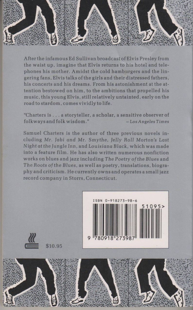 May include: Book cover featuring a black and white illustration of legs walking. The back cover includes text about Elvis Presley and author Samuel Charters, with a barcode and the price.
