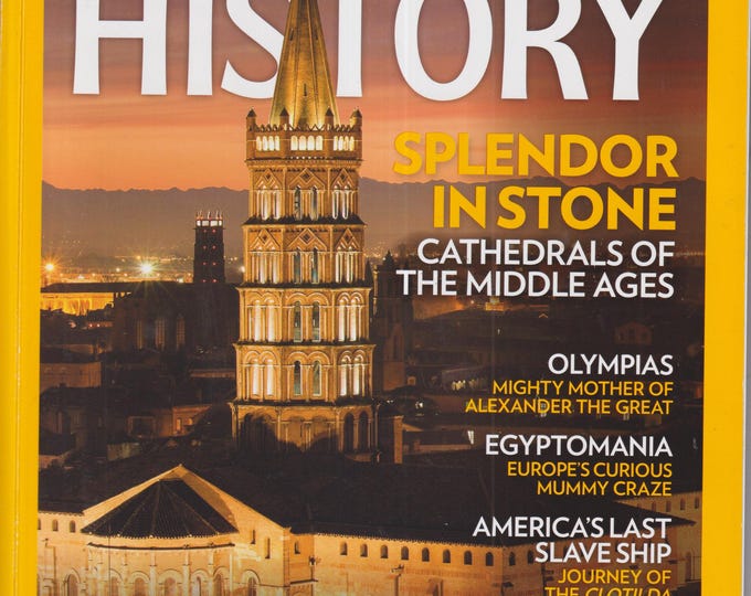 National Geographic History November December 2019 Cathedrals of the Middle Ages, Olympias, Egyptomania, The Clotilda (Magazine: History)