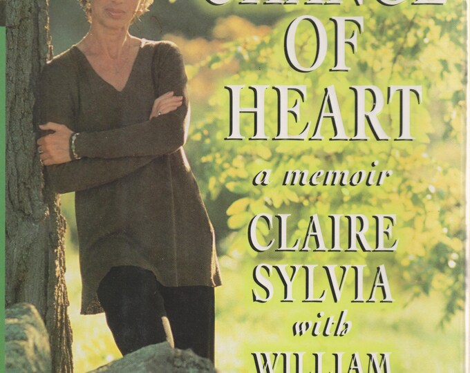 A Change of Heart - A Memoir by Claire Sylvia  (Hardcover: Memoir, Spirituality)  1997 First Edition