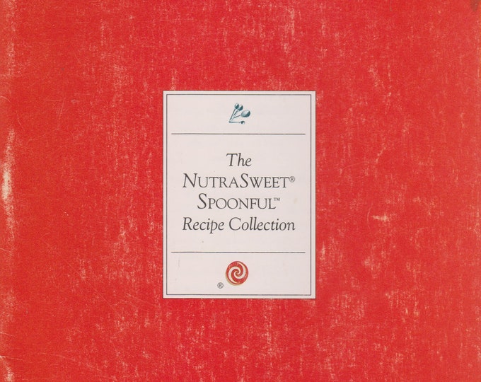 The NutraSweet Spoonful Recipe Collection (Staple-bound: Recipes, Cooking) 1992