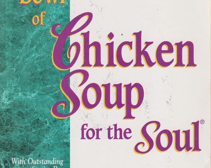 A 6th Bowl of Chicken Soup for the Soul - More Stories to Open the Heart And Rekindle The Spirit (Trade Paperback: Inspirational) 1999