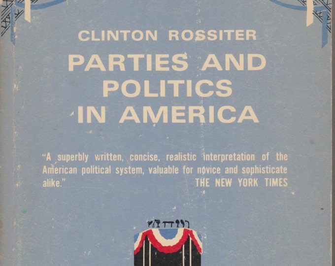 Parties and Politics in America  (Vintage Paperback: History, Politics) 1971