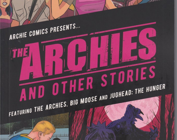 The Archies and Other Stories (The Archies, Big Moose and Jughead - The Hunger) (Graphic Novel: Archie, Comics)  2017