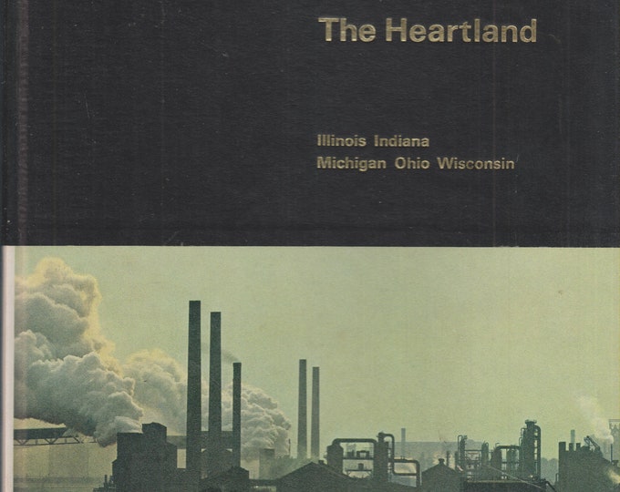 Time Life Library The Heartland Illinois Indiana Michigan Ohio Wisconsin   (Hardcover: Travel, Geography, United States)  1967