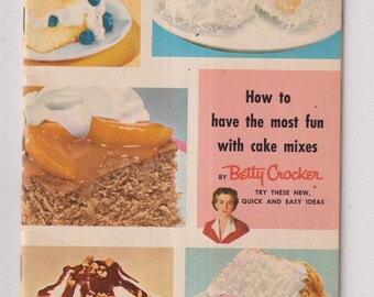 How To Have The Most Fun with Cake Mixes by Betty Crocker (Staple Bound: Recipes, Cooking) 1950s