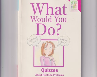 American Girl What Would You Do? Quizzes About Real-Life Problems (Paperback: Juvenile Nonfiction, Activity Book) 2004
