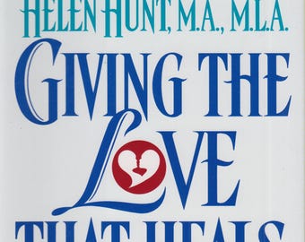 Giving the Love That Heals : A Guide for Parents  (Hardcover, Self-Help, Parents, Family) 1997 First Edition