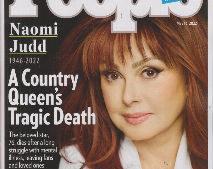 People May 16, 2022 Naomi Judd A Country Queen's Tragic Death  (Magazine: Celebrity)