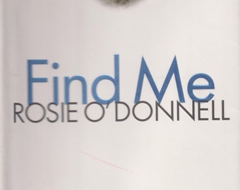 Find Me By Rosie O'Donnell (Hardcover: Biography, Celebrities) 2002