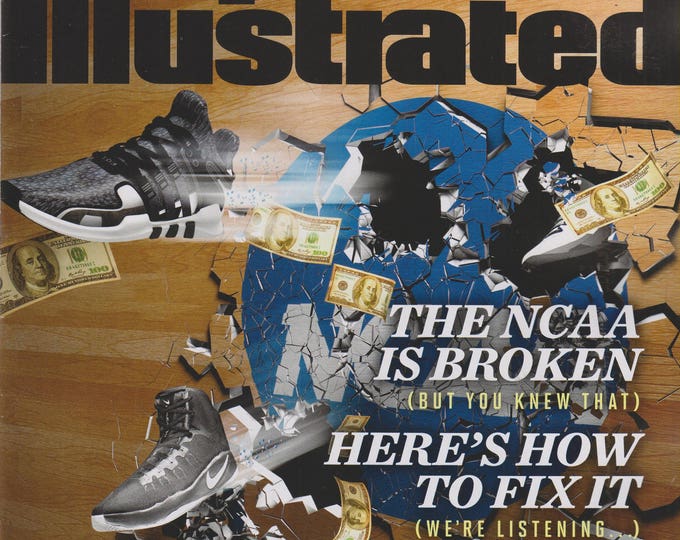 Sports Illustrated October 9, 2017 The NCCA Is Broken Here's How to Fix It