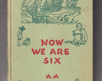 Now We Are Six by A.A. Milne (Hardcover: Children's Verse, Juvenile Fiction) 1950