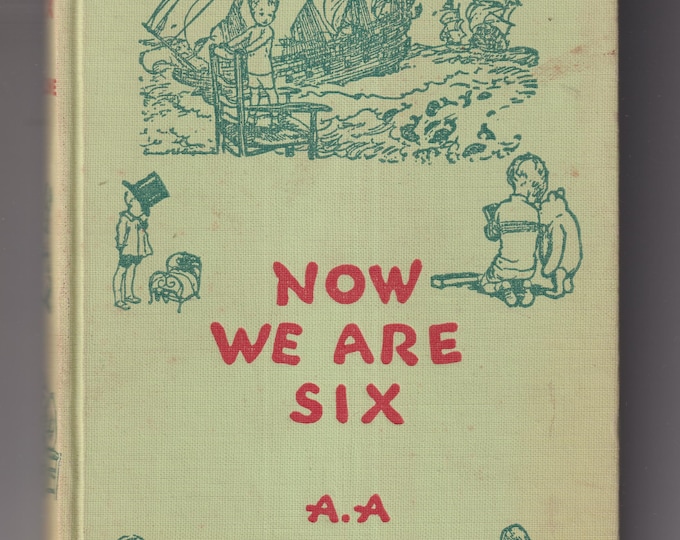 Now We Are Six by A.A. Milne (Hardcover: Children's Verse, Juvenile Fiction) 1950