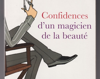 Confidences D'un Magicien De La Beauté By Alexandre Zouari With Judith Carraz  (French Novel) 2006