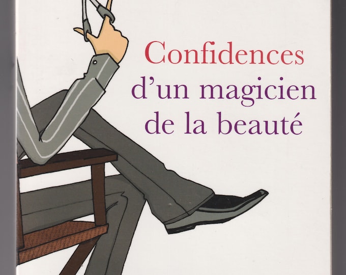 Confidences D'un Magicien De La Beauté By Alexandre Zouari With Judith Carraz  (French Novel) 2006