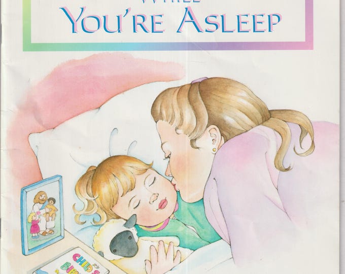 While You're Asleep by Terry A. Sites  (Paperback: Children's Picture Book, Religious) 1998