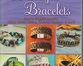 100 Beautiful Bracelets - Create Elegant Jewelry Using Beads, String, Charms, Leather, and More (Trade Paperback: Crafts, DIY, Jewelry)