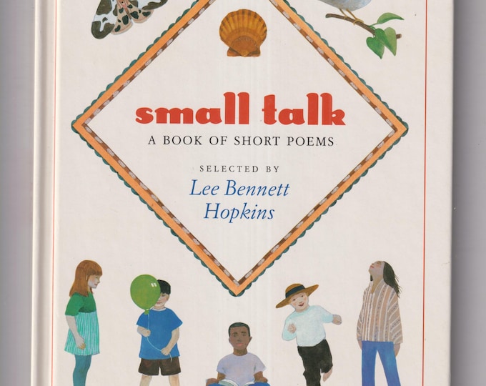 Small Talk A Book of Short Poems (Hardcover: Children's, Poetry, Children's Poems, Educational) 1995 FE