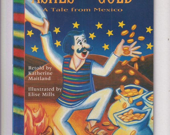 Ashes for Gold A Tale From Mexico (Paperback: Juvenile Fiction, Folk Tales) 1994