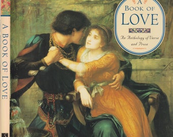 A Book of Love - An Anthology of Verse and Prose (Hardcover: Romance, Short Stories) 1996