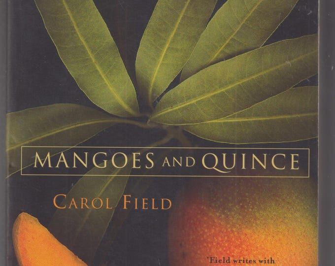 Mangoes and Quince by Carol Field  (Trade Paperback: Fiction) 2002