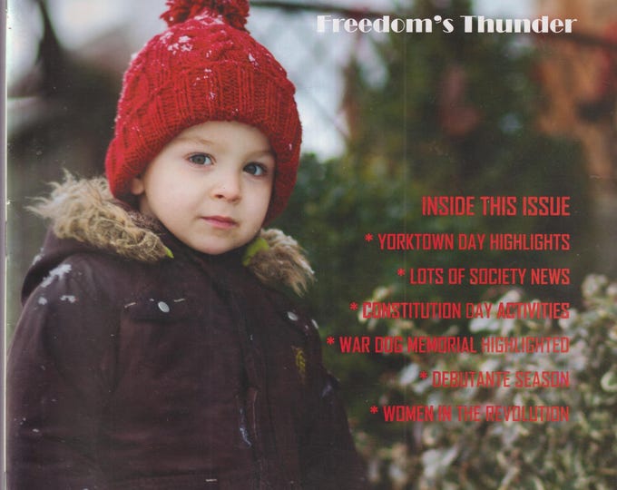 Patriot's Legacy Winter 2017 Freedom's Thunder,  Yorktown Day Remembered in Photos  (Magazine: Children of the American Revolution Magazine)