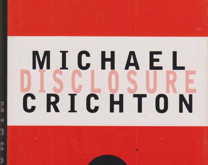 Disclosure by Michael Crichton (Hardcover: Mystery, Crime Fiction) 1993