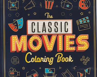 The Classic Movies Coloring Book  (Trade Paperback:  Coloring Book, Movies) 2023