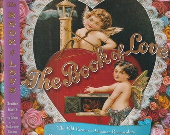 The Book of Love - The Old Farmer's Almanac Reconsiders Romance, Sex, and Marriage (Hardcover: Romance, Compilation) 1996