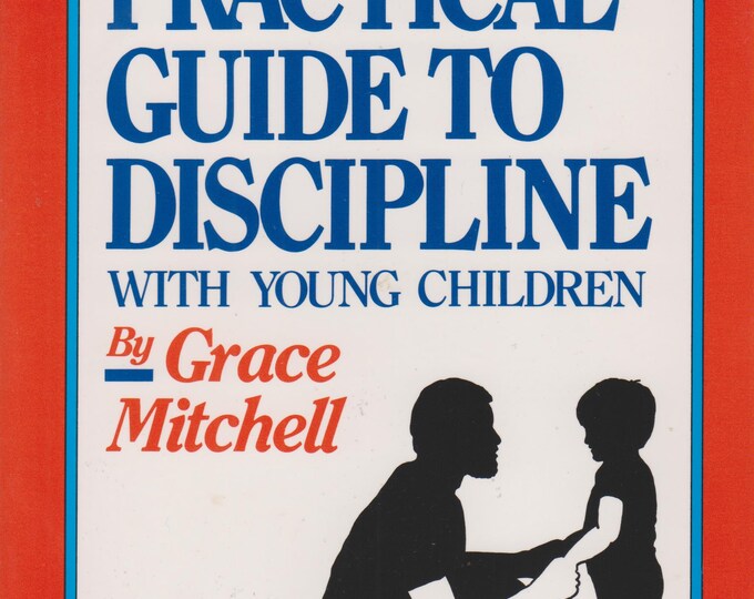 A Very Practical Guide to Discipline With Young Children  (Trade Paperback:  Parenting) 1995