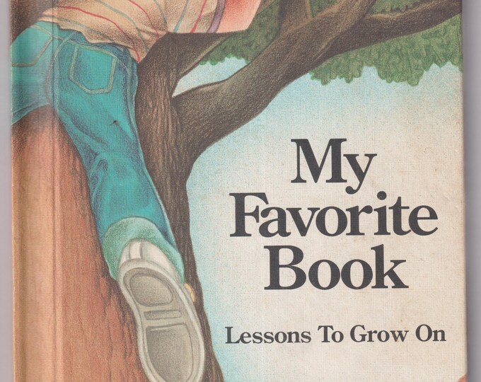 My Favorite Book Lessons To Grow On (Hardcover: Children's Picture Book, Ages 4-10) 1987