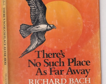 There's No Such Place As Far Away by Richard Bach, 1979 Hardcover