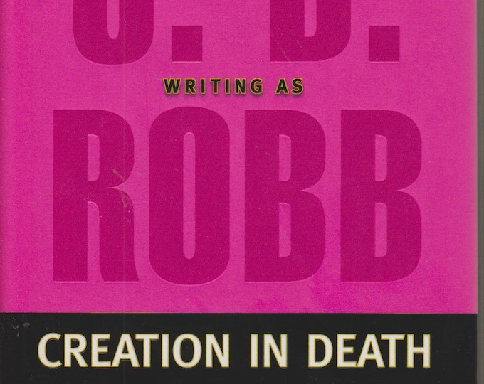 Creation in Death by Nora Roberts Writing as J D Robb  (Hardcover: Suspense, Futuristic, Romance)