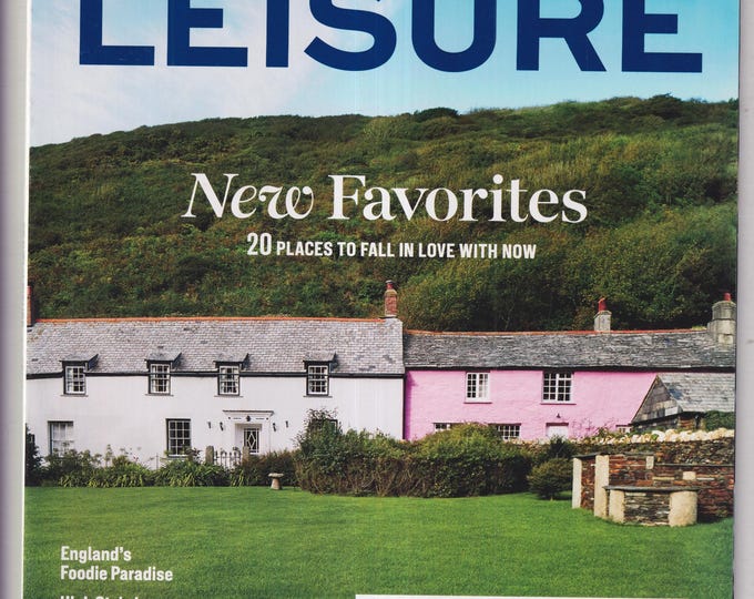 Travel + Leisure April 2017 New Favorites - 20 Places to Fall in Love with Now (Magazine: Travel)