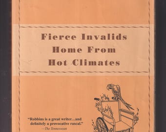 Fierce Invalids Home From Hot Climates by Tom Robbins  (Trade Paperback: Fiction) 2001