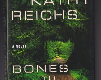 Bones to Ashes by Kathy Reichs (Temperance Brennan / Bones Series)  (Hardcover: Mystery, Thriller)  2007 FE