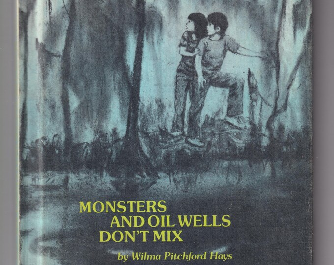 Monsters and Oil Wells Don't Mix by Wilma Pitchford Hays (Weekly Reader) (Hardcover: Juvenile Fiction, Ages 8-12) 1976