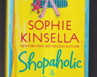 Shopaholic & Baby by Sophie Kinsella (Hardcover: Romantic Comedy, Fiction ) 2007