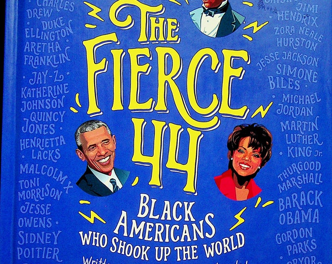 The Fierce 44 - Black Americans Who Shook up Our World by The Staff of The Undefeated (Hardcover: Children's, Educational) 2020