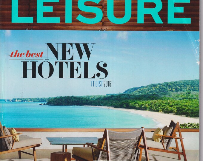 Travel + Leisure March 2016 The Best New Hotels - It List 2016 (Magazine: Travel)