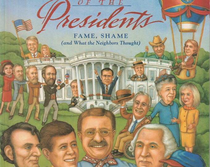 Lives of the Presidents - Fame, Shame, and What the Neighbors Thought (Trade Paperback: Children's, Educational) 2000