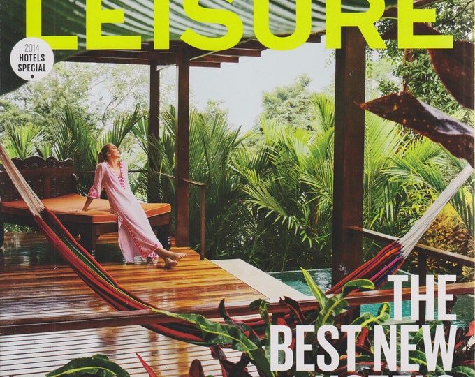 Travel + Leisure March 2014 The Best New Hotels (Costa Rica, London, Rome, New York and more)